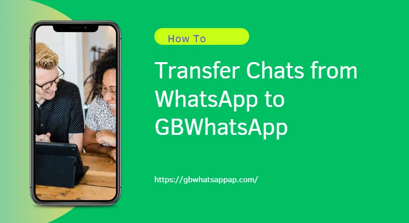 How to Transfer Chats from WhatsApp to GBWhatsApp