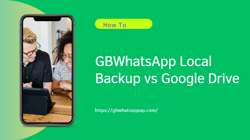GBWhatsApp Local Backup vs Google Drive — Which One Is Safer?