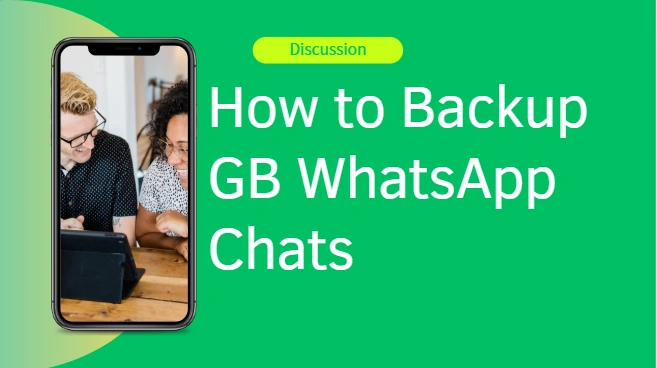 How to Backup GB WhatsApp Chats?